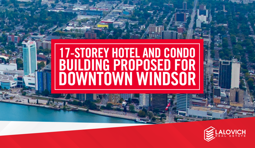 17-Storey Hotel and Condo Building Proposed for Downtown Windsor
